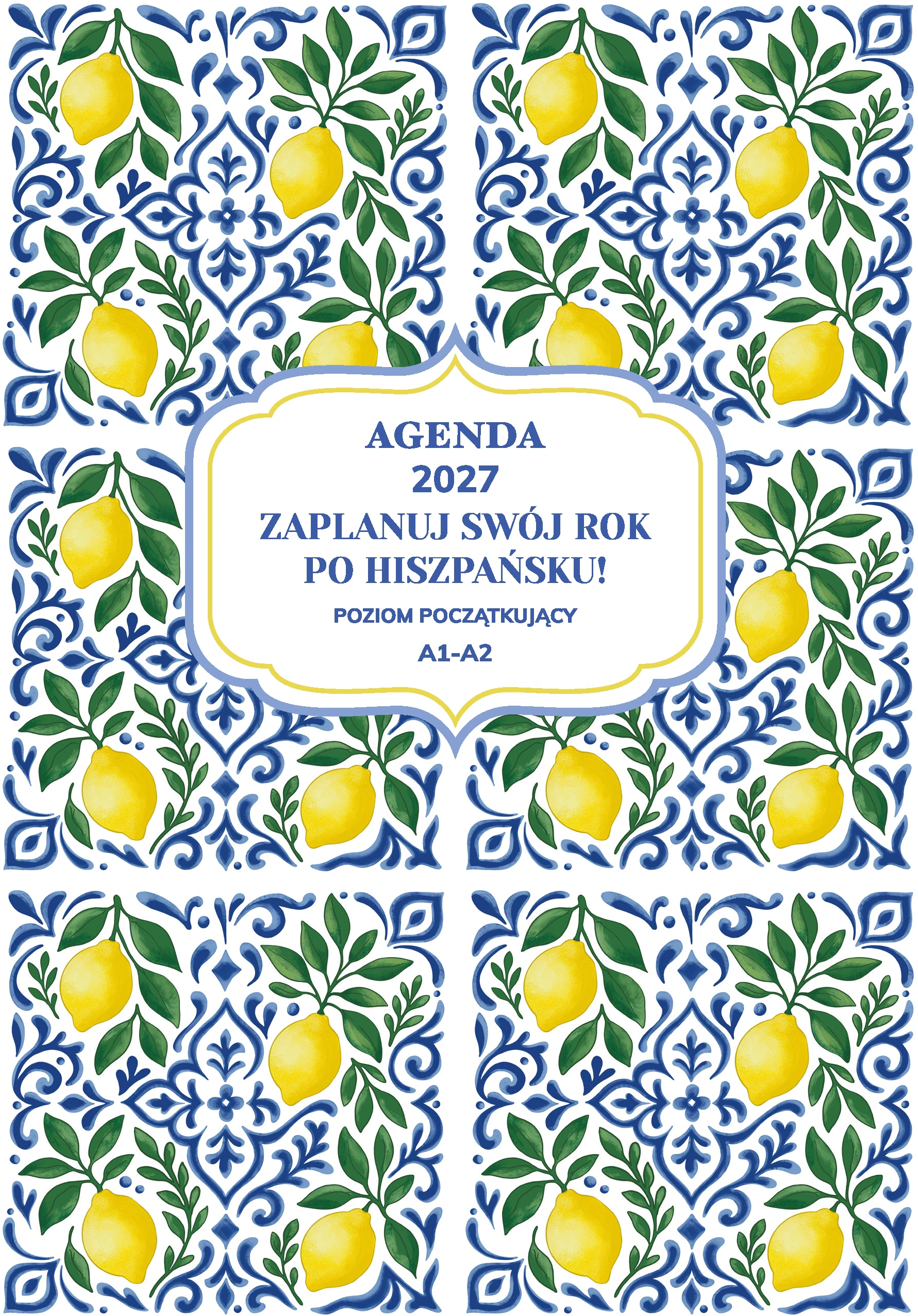 Książka - AGENDA 2027. Zaplanuj swój rok po hiszpańsku. Poziom początkujący A1-A2