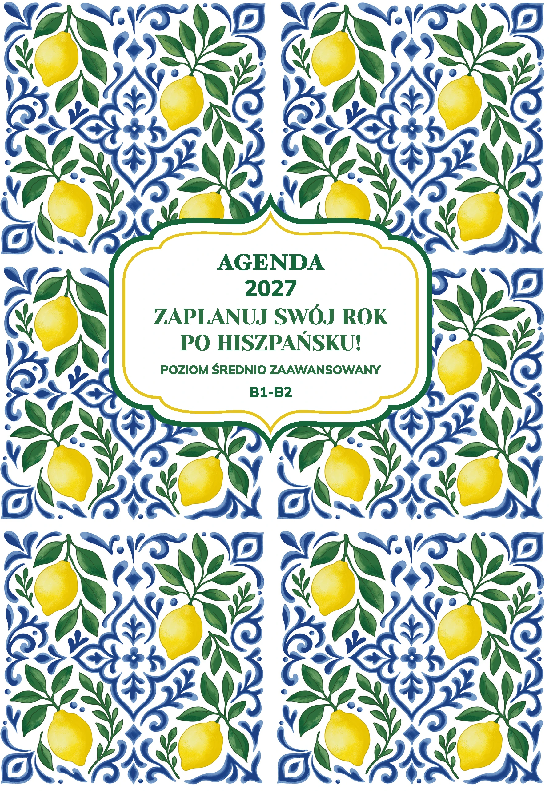 Książka - AGENDA 2027. Zaplanuj swój rok po hiszpańsku. Poziom średnio zaawansowany B1-B2