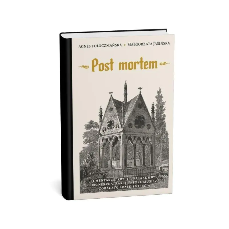 Książka - Post mortem. Cmentarze, kaplice, krypty. 99 nekromiejsc, które musisz zobaczyć przed śmiercią