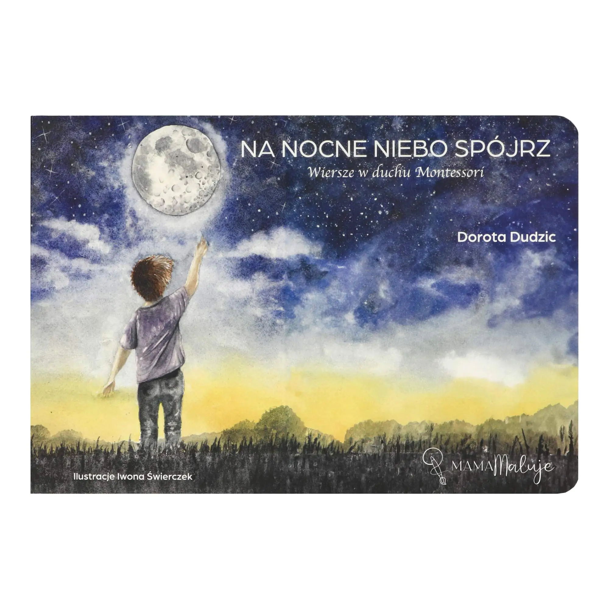 Książka - Na nocne niebo spójrz Wiersze w duchu Montessori