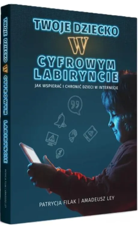 Książka - Twoje dziecko w cyfrowym labiryncie