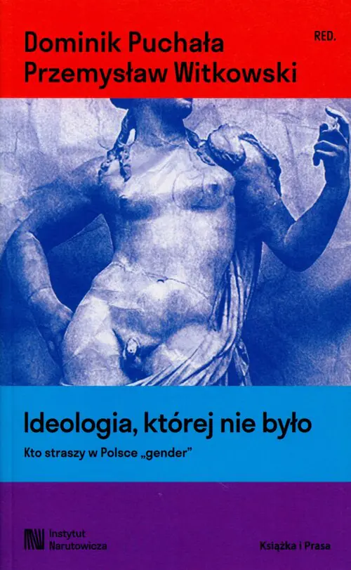 Książka - Ideologia, której nie było. Kto straszy w Polsce gender
