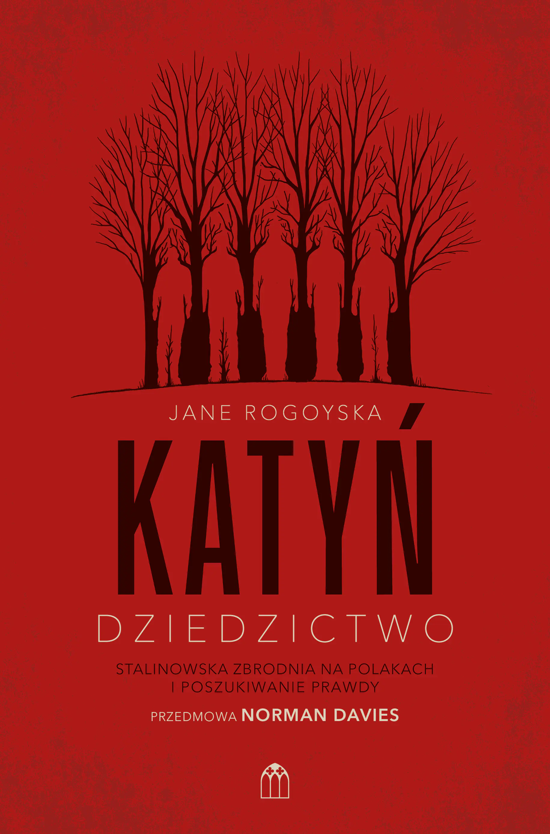 Książka - Katyń. Dziedzictwo. Stalinowska zbrodnia na Polakach i poszukiwanie zbrodni