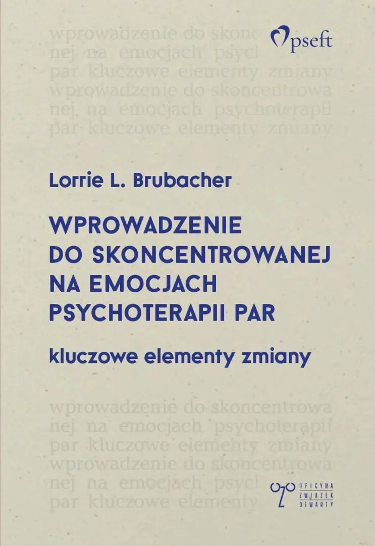 Książka - Wprowadzenie do skoncentrowanej na emocjach psychoterapii par. Kluczowe elementy zmiany