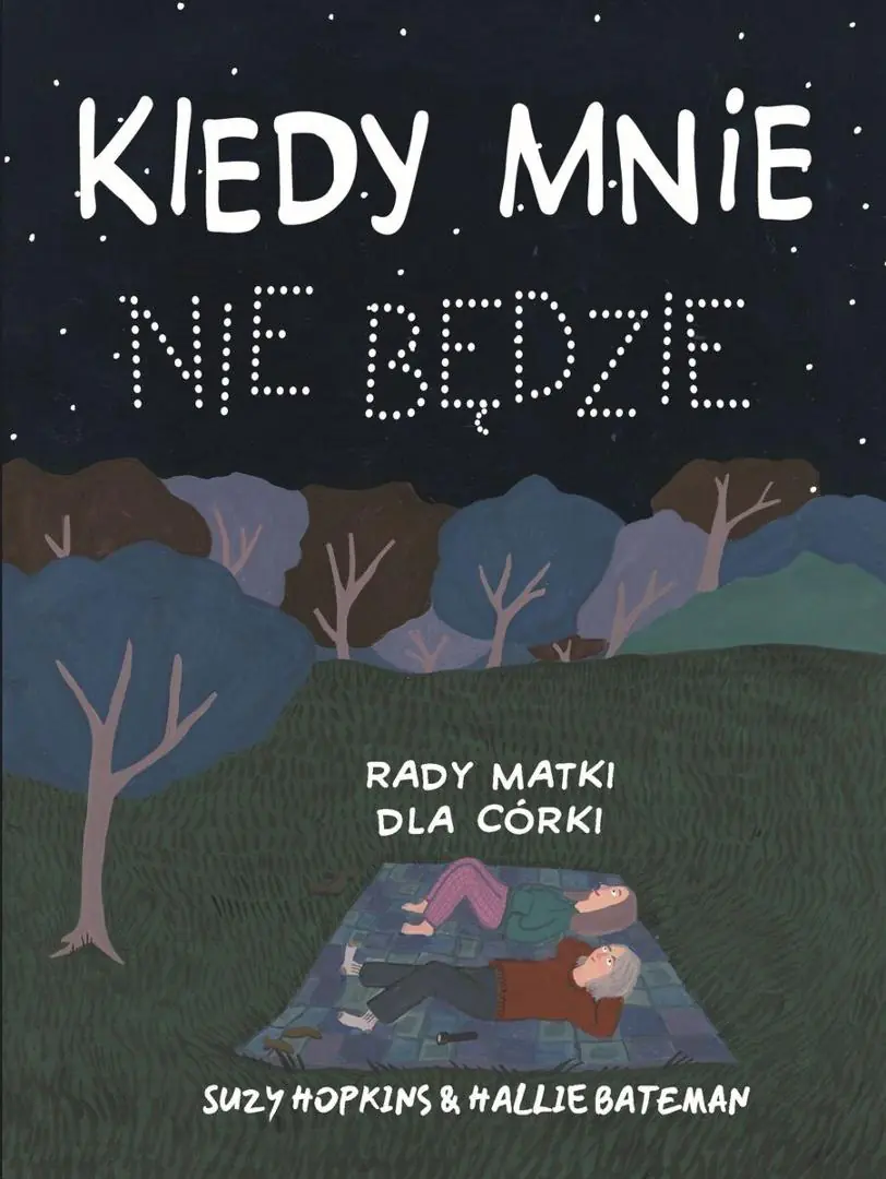 Książka - Kiedy mnie nie będzie. Rady matki dla córki