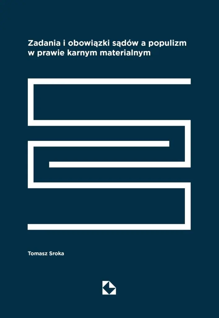 Książka - Zadania i obowiązki sądów a populizm w prawie karnym materialnym