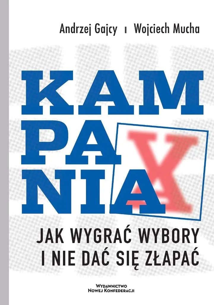 Książka - Kampania. Jak wygrać wybory i nie dać się złapać