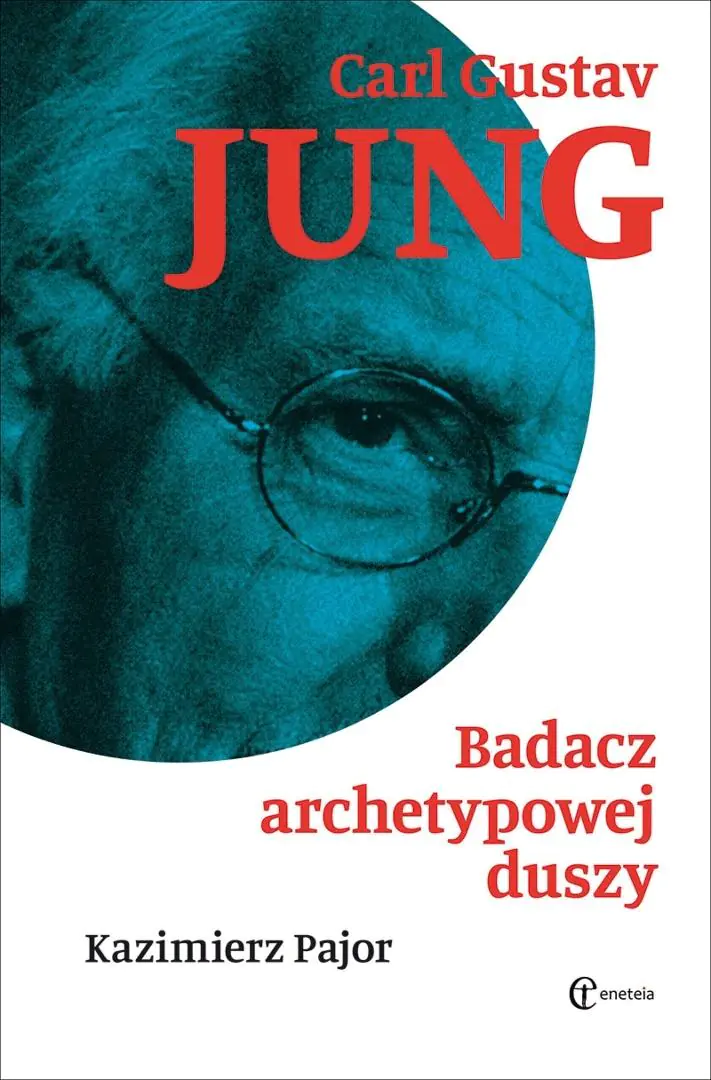 Książka - Carl Gustav Jung. Badacz archetypowej duszy