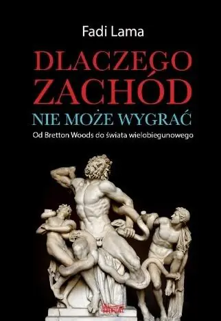 Książka - Dlaczego Zachód nie może wygrać?