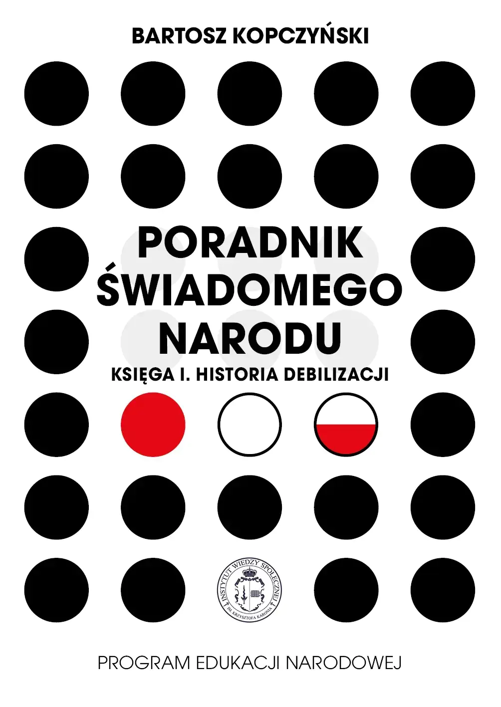 Książka - Poradnik świadomego narodu. Księga I. Historia debilizacji