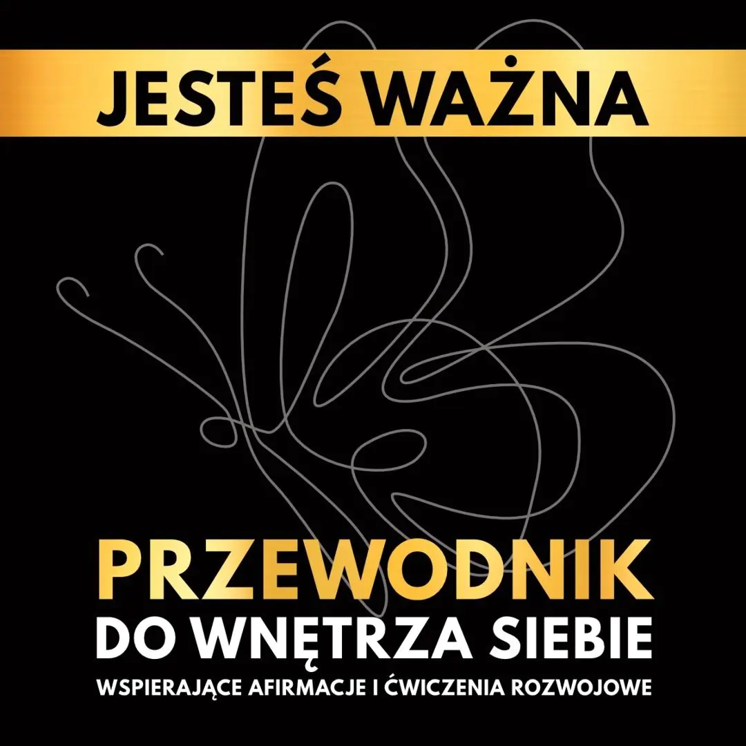 Książka - Jesteś ważna. Przewodnik do wnętrza siebie. Wspierające afirmacje i ćwiczenia rozwojowe