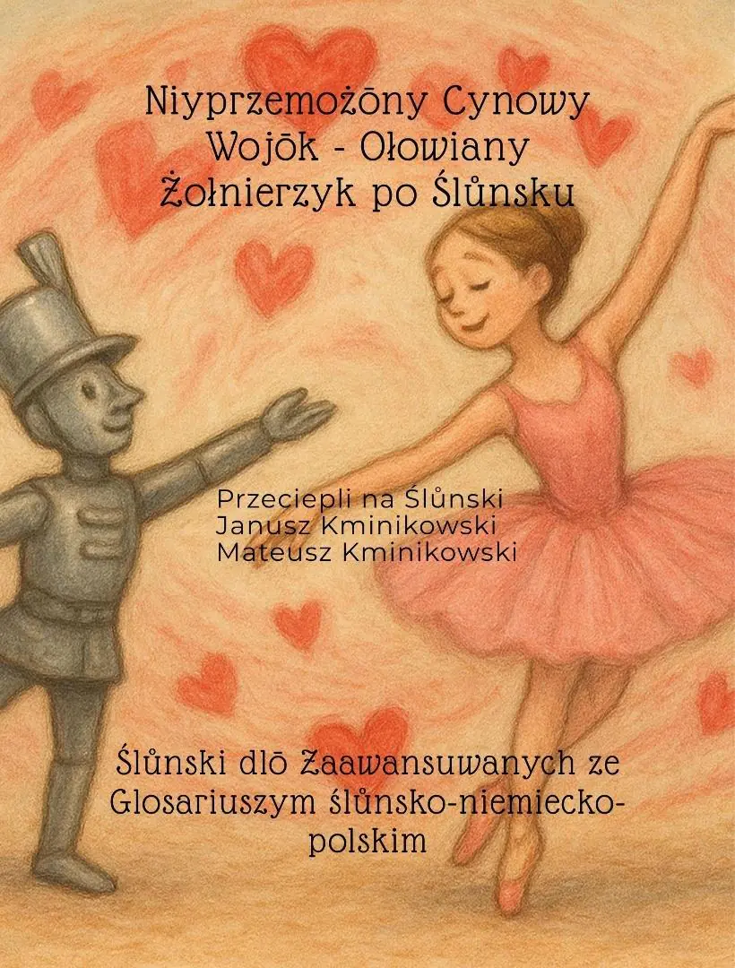 Książka - Niyprzemożony Cynowy Wojok - Ołowiany Żołnierzyk po Ślůnsku