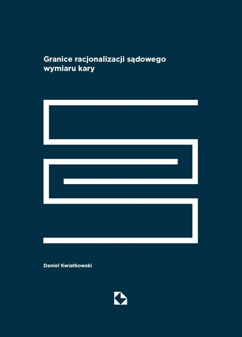 Książka - Granice racjonalizacji sadowego wymiaru kary