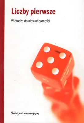 Książka - Liczby pierwsze. W drodze do nieskończoności