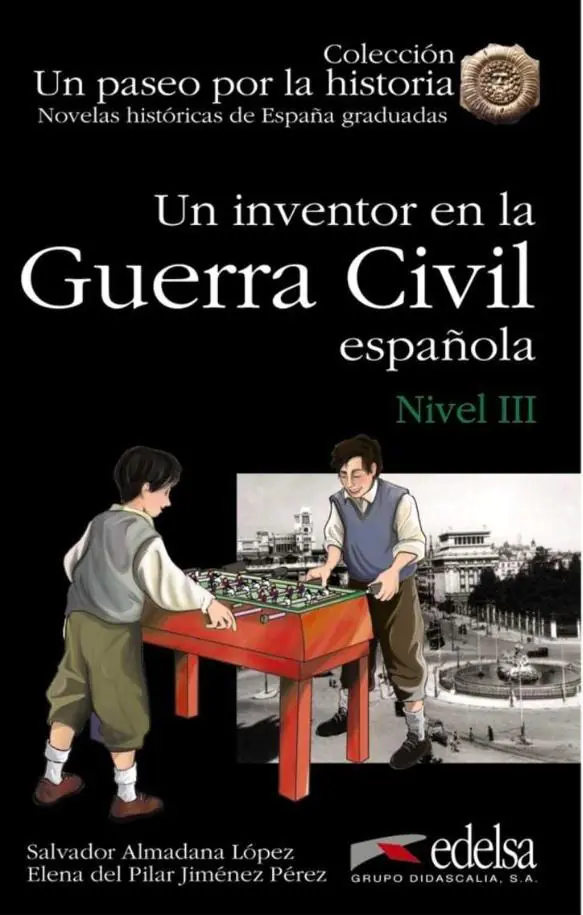 Książka - Un paseo por la historia: Un inventor en la Guerra Civil espanola. Nivel III