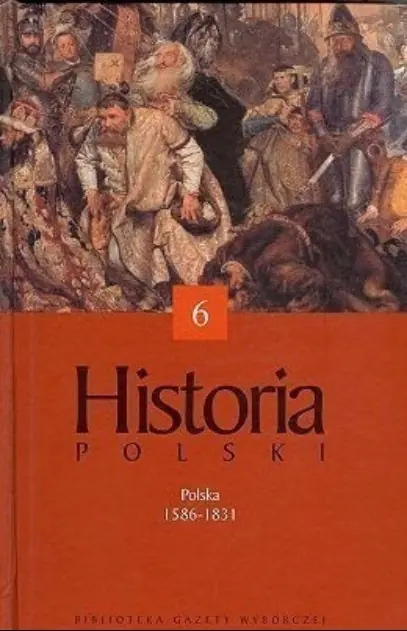 Książka - Historia Polski Tom 6 Polska 1586 - 1831