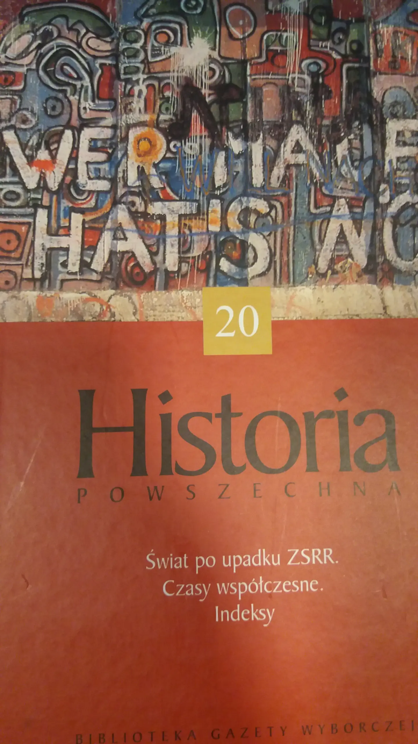 Książka - Historia Powszechna. Tom 20: Świat po upadku ZSRR. Czasy współczesne. Indeksy