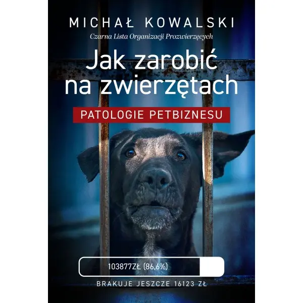 Książka - Jak zarobić na zwierzętach. Patologie petbiznesu