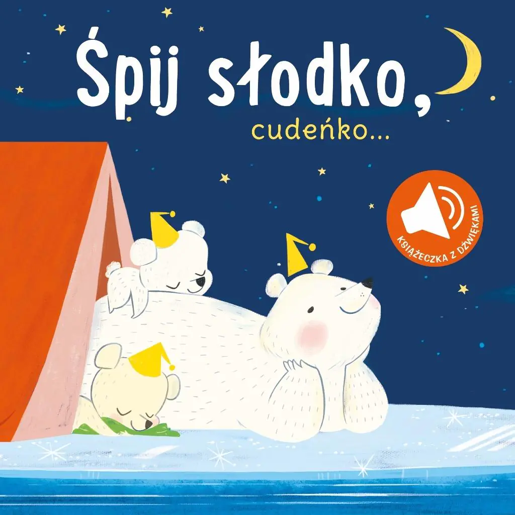 Książka - Śpij słodko cudeńko. Książeczka z dźwiękami