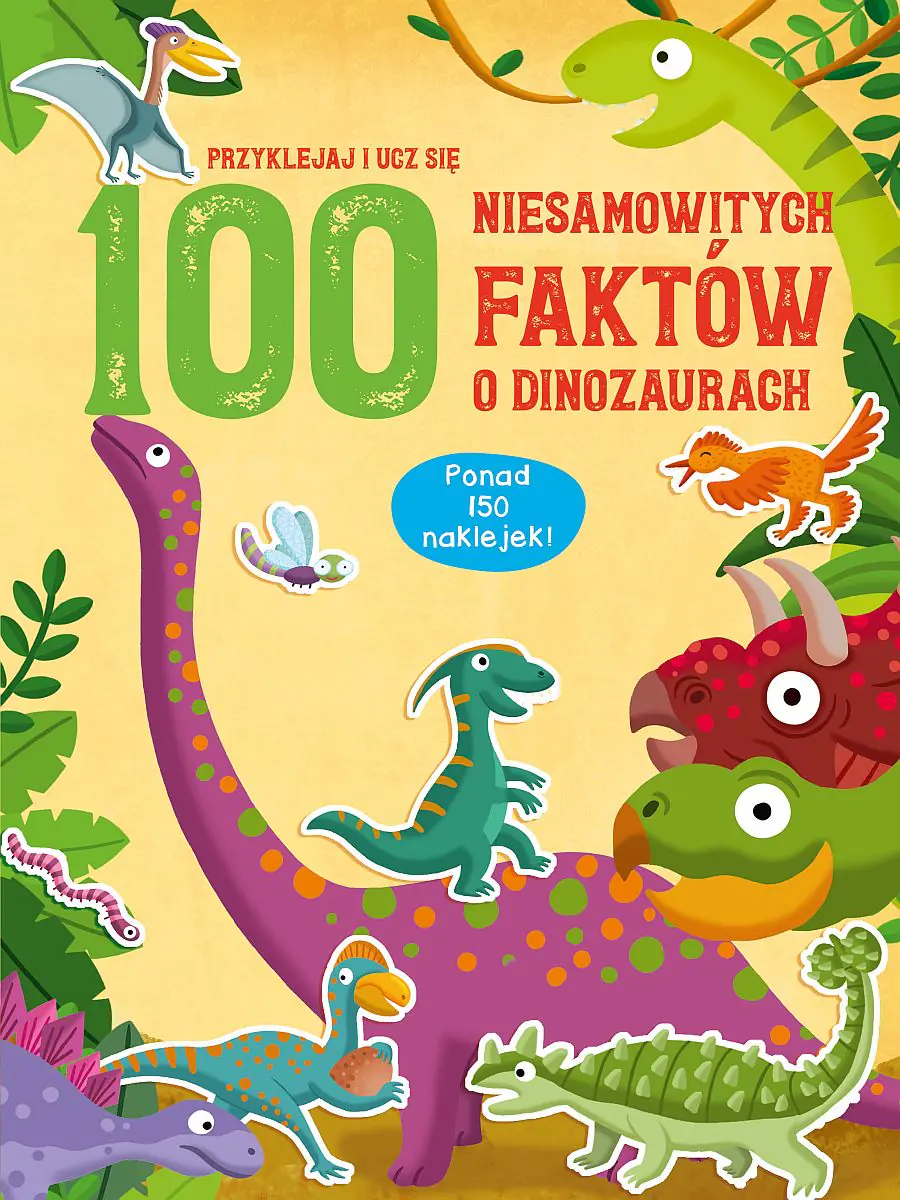 Książka - 100 niesamowitych faktów o dinozaurach