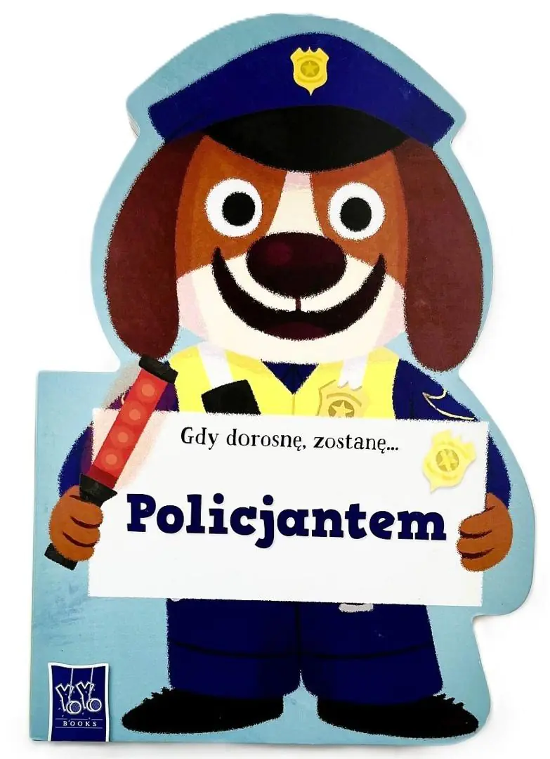 Książka - Gdy dorosnę, zostanę&hellip; Policjantem