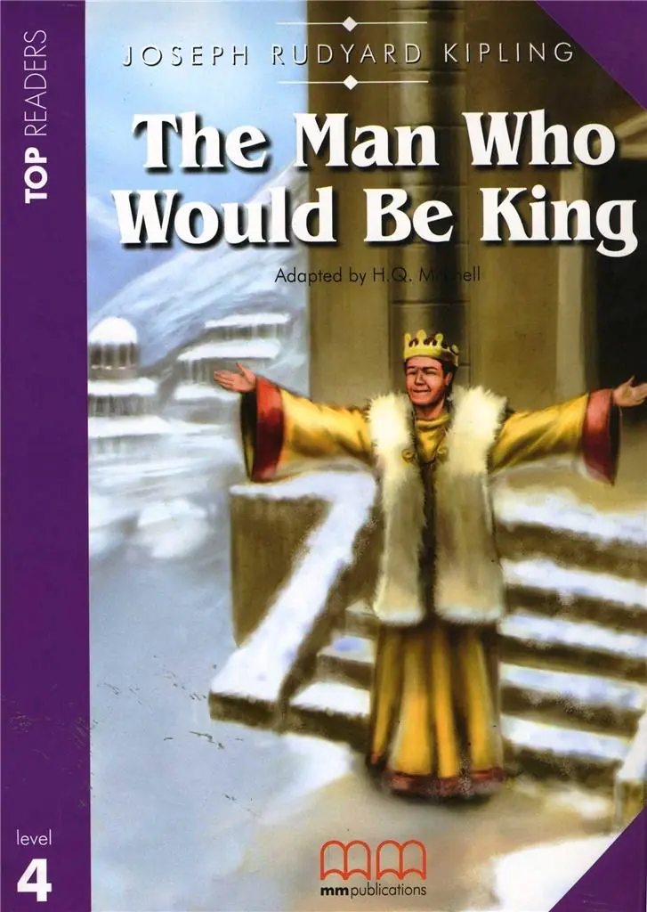 The man who would be king. Top Readers. Level 4 + CD