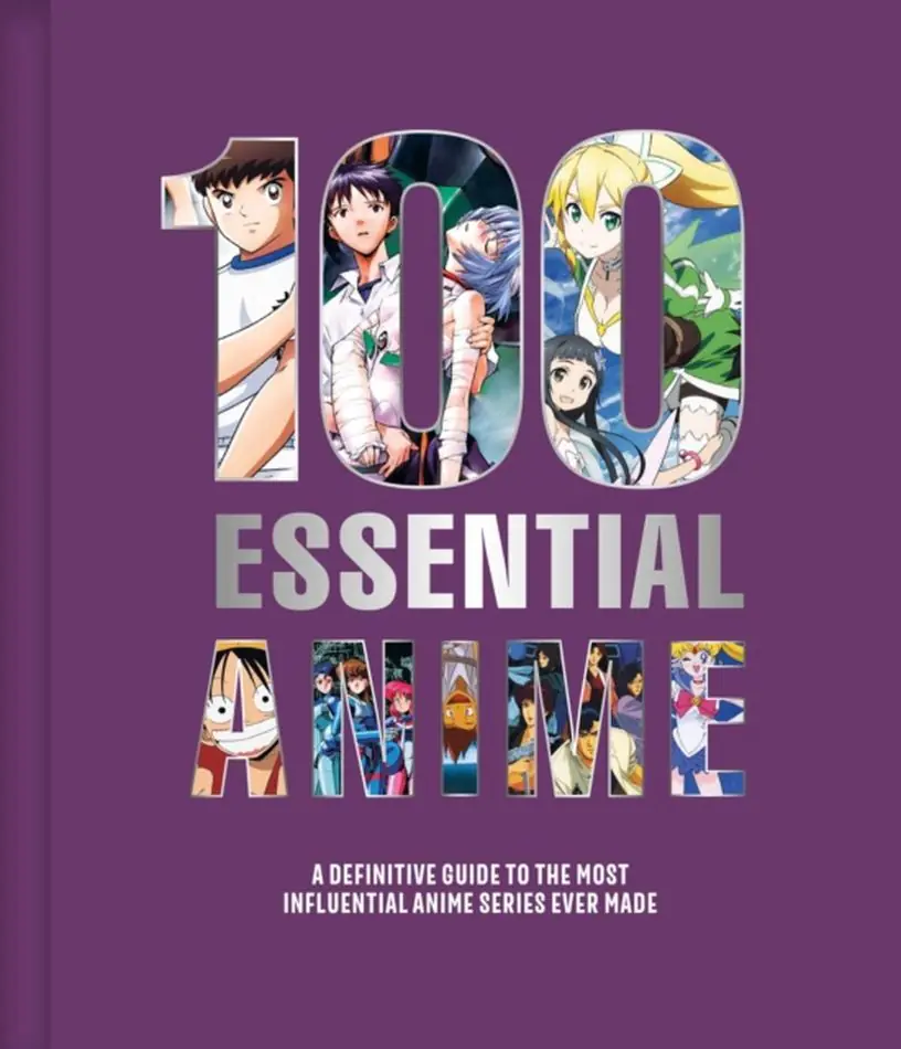 Książka - 100 Essential Anime A Definitive Guide to the Most Influential Anime Series Ever Made