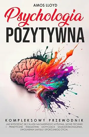 Książka - Psychologia Pozytywna: Kompletny przewodnik