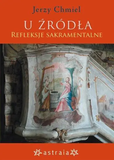 Książka - U Źródła. Refleksje Sakramentalne