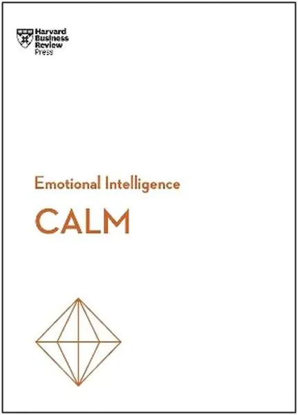 Książka - Calm. HBR Emotional Intelligence Series
