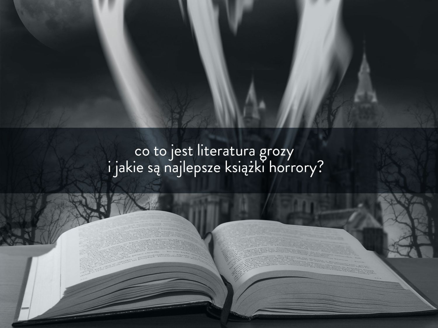 Co to jest literatura grozy i jakie są jej cechy gatunkowe?