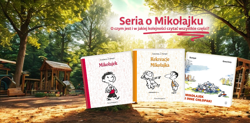 Seria o Mikołajku – o czym jest i w jakiej kolejności czytać wszystkie części?