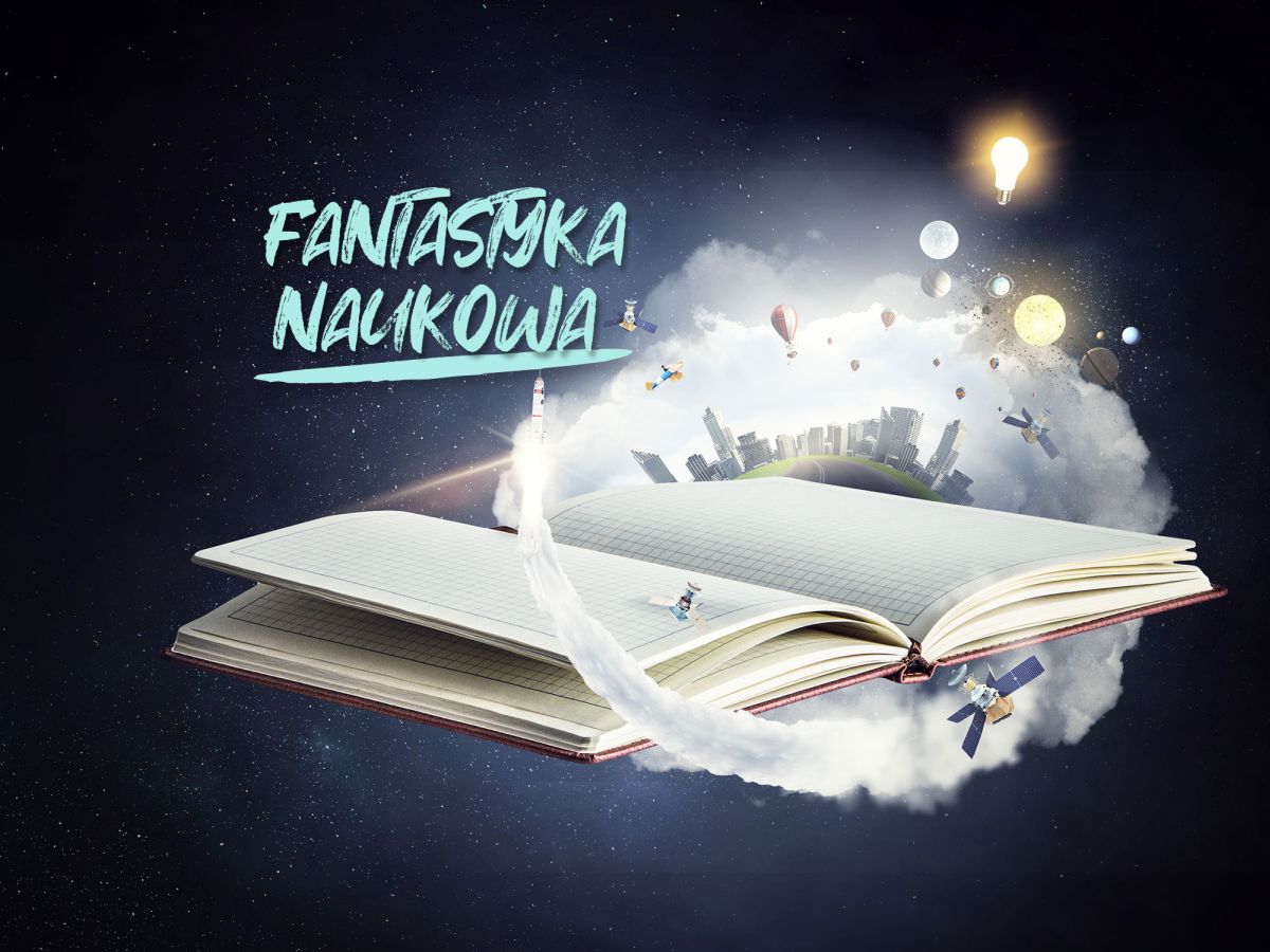 Fantastyka naukowa - co to jest, szkic historyczny, książki, autorzy, polska fantastyka naukowa