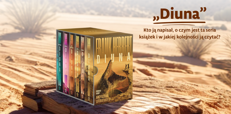 „Diuna” – kto ją napisał, o czym jest ta seria książek i w jakiej kolejności ją czytać?