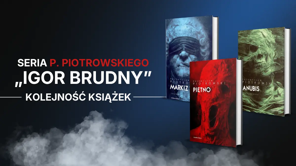 Okładki książek z serii o Igorze Brudnym Przemysława Piotrowskiego.