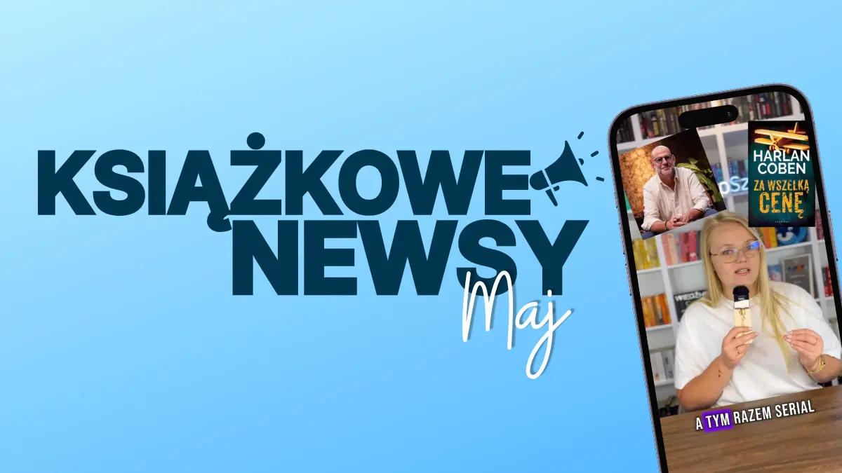 Książkowe newsy – maj 2026