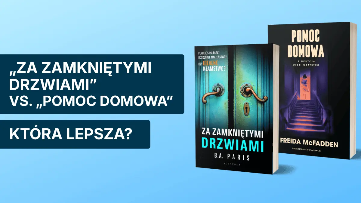 Okładki książek „Pomoc domowa” i „Za zamkniętymi drzwiami”