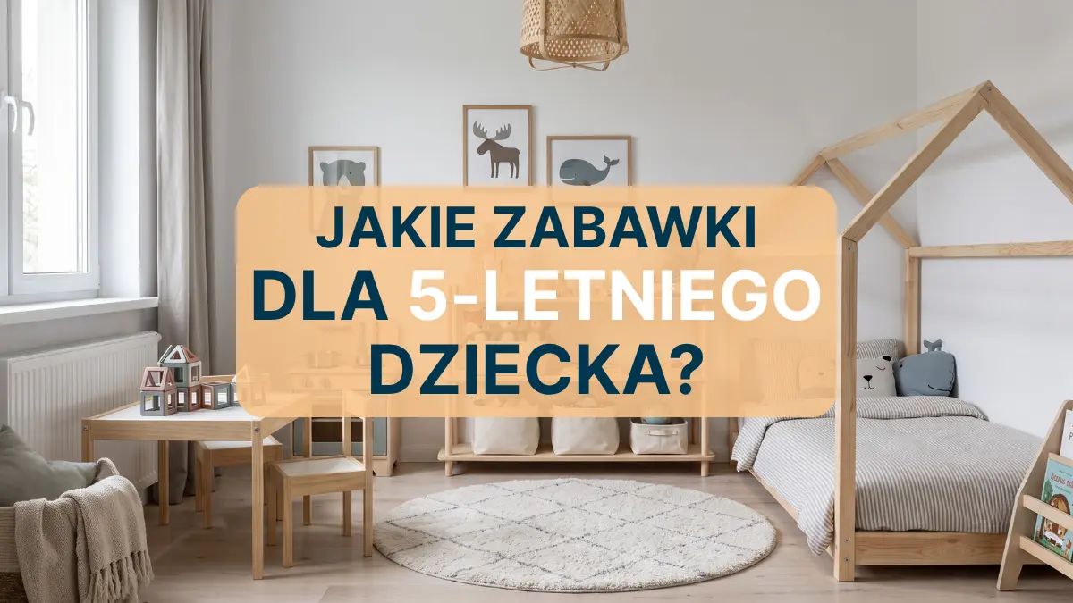 Zabawki dla 5-latka – pomysły na prezent