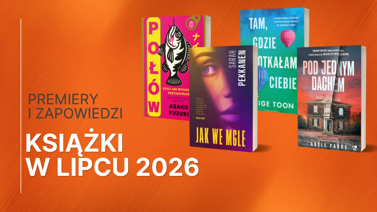 Okładki książek, na które czekamy w lipcu 2026