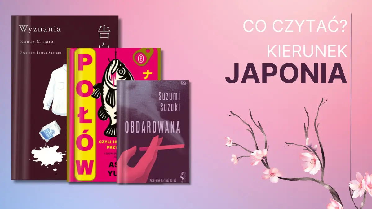 Okładki trzech powieści z Japonii: Wyznania, Obdarowana, Połów czyli jak wyhaczyć przyjaciółkę