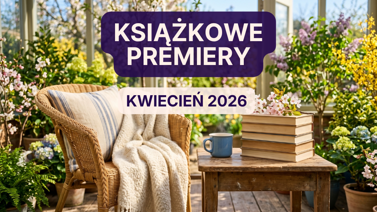 Najciekawsze książkowe premiery – kwiecień 2026