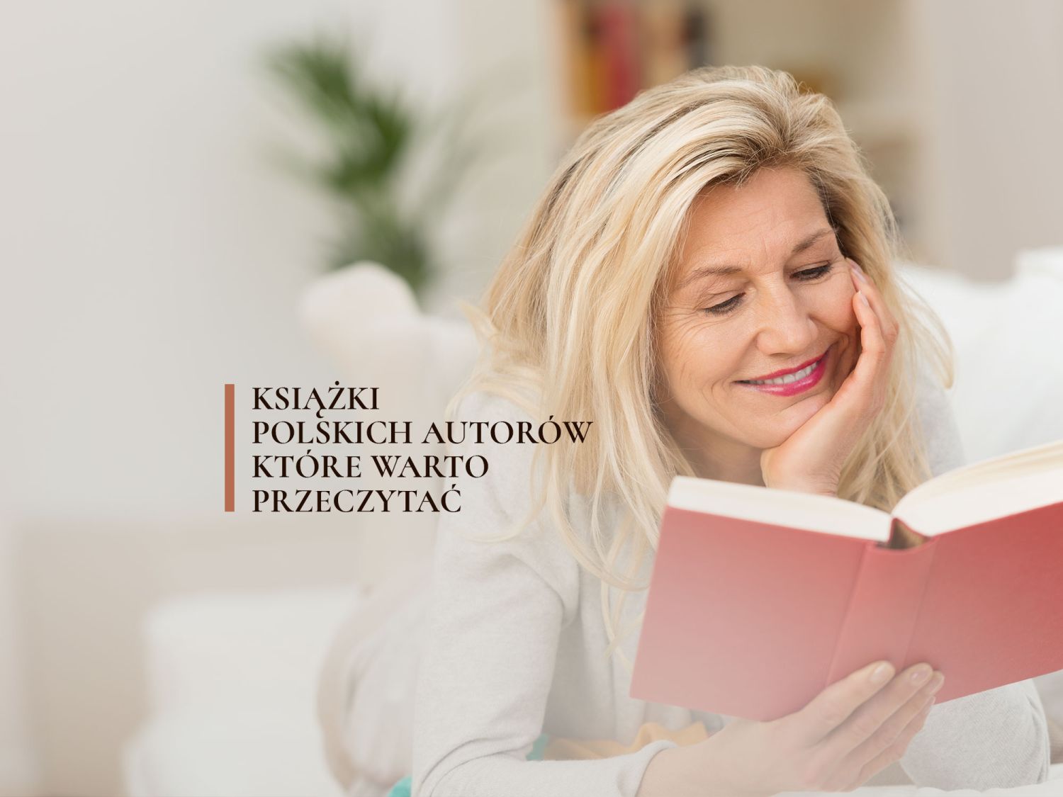 Książki polskich autorów, które warto przeczytać. 13 propozycji dla miłośników literatury!